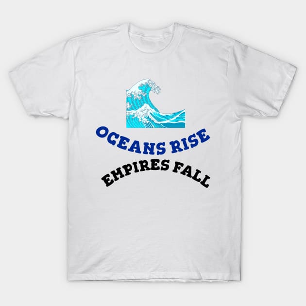 Hamilton Oceans Rise Empires Fall T-Shirt by JC's Fitness Co.